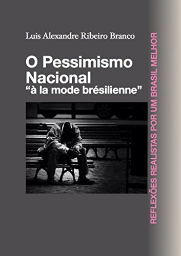 Livro PDF O Pessimismo Nacional: “à la mode brésilienne”