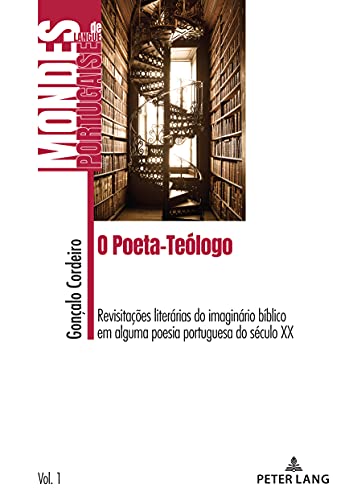 Livro PDF: O Poeta-Teólogo: Revisitações literárias do imaginário bíblico em alguma poesia portuguesa do século XX (Mondes de langue portugaise)