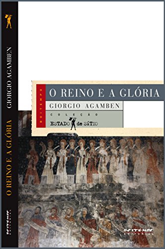 Livro PDF O reino e a glória: Uma geneaolgia teológica da economia e do governo [Homo Sacer, II, 2] (Coleção Estado de Sítio)