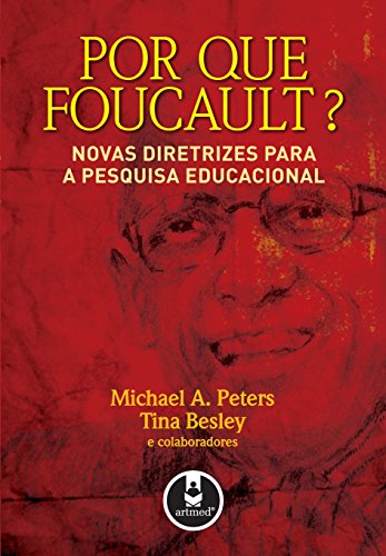 Livro PDF: Por que Foucault? Novas Diretrizes para a Pesquisa Educacional