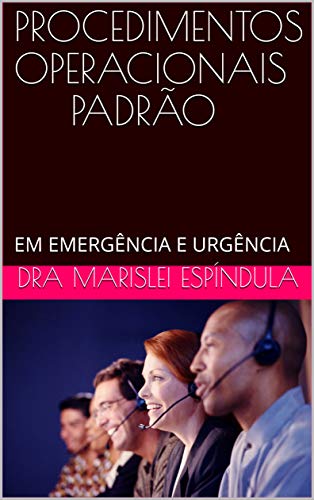 Livro PDF: PROCEDIMENTOS OPERACIONAIS PADRÃO: EM EMERGÊNCIA E URGÊNCIA