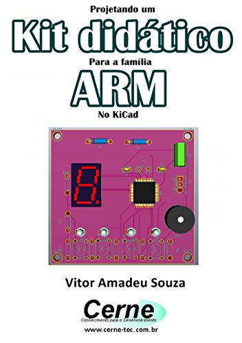 Livro PDF Projetando um Kit didático Para a família ARM No KiCad