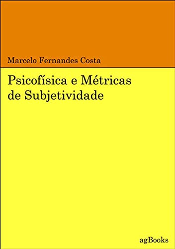 Livro PDF: Psicofísica E Métricas De Subjetividade