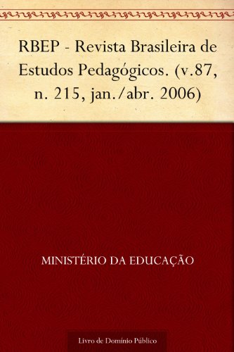 Livro PDF RBEP – Revista Brasileira de Estudos Pedagógicos. (v.87 n. 215 jan.-abr. 2006)