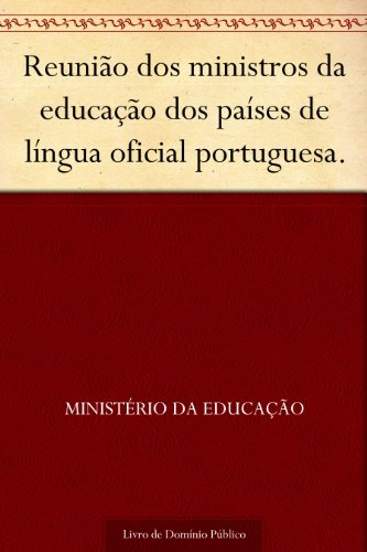 Livro PDF: Reunião dos ministros da educação dos países de língua oficial portuguesa.