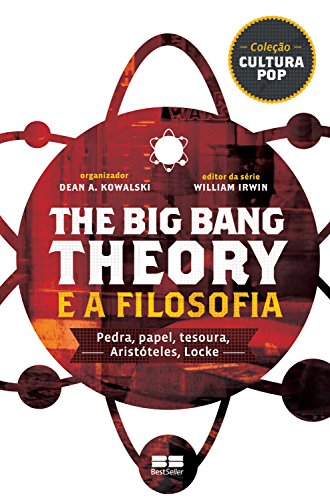 Livro PDF: The Big Bang Theory e a filosofia: Pedra, papel, tesoura, Aristóteles, Locke