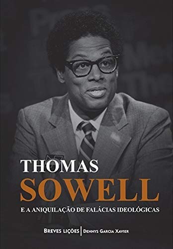 Livro PDF: Thomas Sowell e a aniquilação de falácias ideológicas