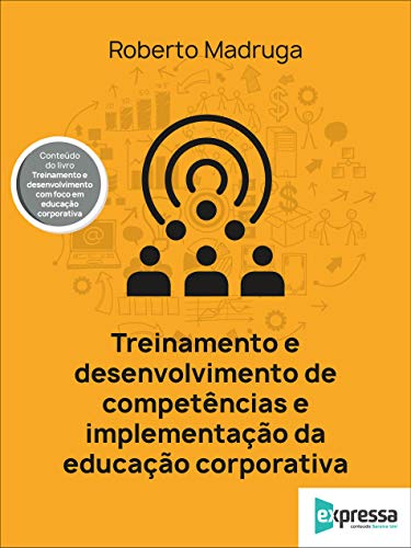 Livro PDF Treinamento e desenvolvimento de competências e implementação da educação corporativa