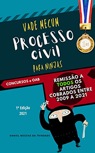 Livro PDF Vade Mecum para Ninjas: Direito Processual Civil – 1ª Ed. 2021: Concurso e OAB – Legislação correlata, Indicação dos artigos mais cobrados, Súmulas, Jurisprudência, Links de Questões