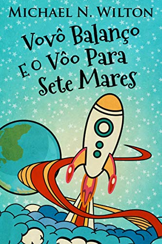 Livro PDF Vovô Balanço E O Vôo Para Sete Mares