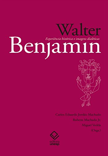 Capa do livro: Walter Benjamin: Experiência histórica e imagens dialéticas - Ler Online pdf