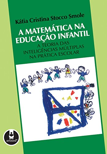 Livro PDF A Matemática na Educação Infantil: A Teoria das Inteligências Múltiplas na Prática Escolar