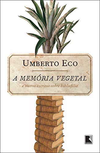 Livro PDF A memória vegetal: e outros escritos de bibliofilia