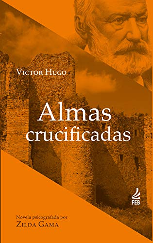 Livro PDF Almas crucificadas (Coleção Victor Hugo)