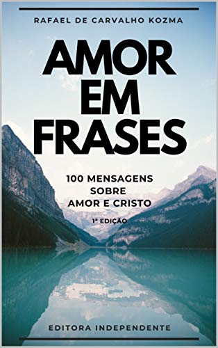 Livro PDF AMOR EM FRASES: 100 Mensagens sobre Amor e Cristo