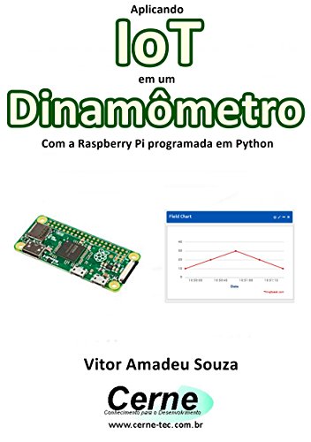 Livro PDF Aplicando IoT em um Dinamômetro Com a Raspberry Pi programada em Python