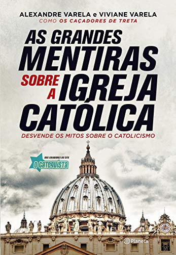 Capa do livro: As grandes mentiras sobre a Igreja Católica - Ler Online pdf