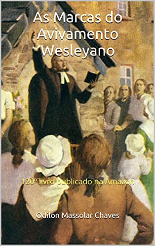Livro PDF As Marcas do Avivamento Wesleyano: 120º livro publicado na Amazon
