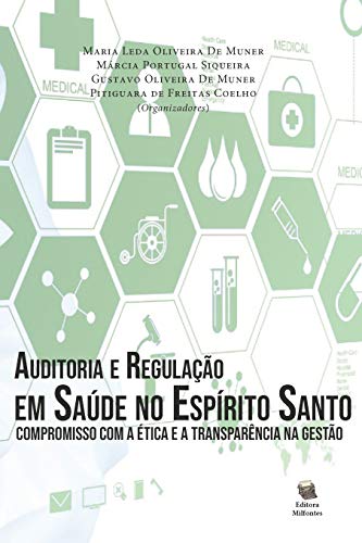 Livro PDF: Auditoria e regulação em saúde no Espírito Santo: Compromisso com a ética e a transparência na gestão