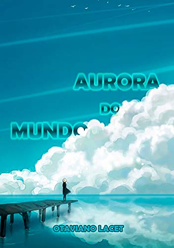 Capa do livro: Aurora Do Mundo - Ler Online pdf