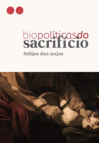 Capa do livro: Biopolíticas do Sacrifício: Religião e militarização da vida na pacificação das favelas do Rio de Janeiro - Ler Online pdf