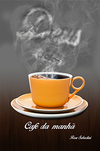 Capa do livro: Café da manhã com Deus: Não espere até o anoitecer, para dizer a Deus… se o Senhor estivesse lá, teria sido diferente!!! - Ler Online pdf