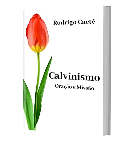 Livro PDF Calvinismo, Oração e Missão