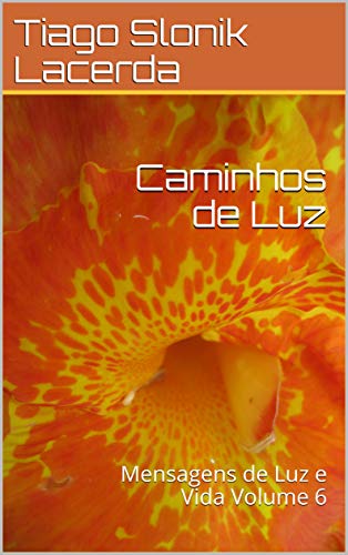 Livro PDF Caminhos de Luz: Mensagens de Luz e Vida Volume 6