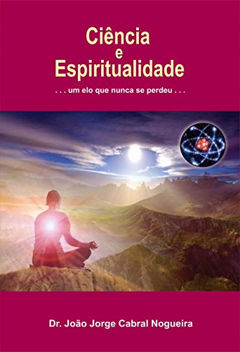 Livro PDF Ciência e Espiritualidade: …um elo que nunca se perdeu…