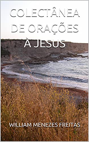 Capa do livro: COLECTÂNEA DE ORAÇÕES À JESUS - Ler Online pdf