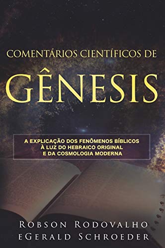 Livro PDF Comentários de Gênesis: A explicação dos fenômenos bíblicos à luz do Hebraico original e da cosmologia moderna