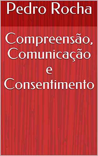 Livro PDF Compreensão, Comunicação e Consentimento