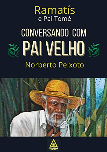 Livro PDF: Conversando com Pai Velho – Ramatís e Pai Tomé.