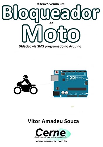 Livro PDF: Desenvolvendo um Bloqueador de Moto Didático via SMS programado no Arduino