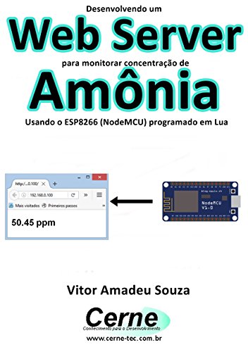 Livro PDF Desenvolvendo um Web Server para monitorar concentração de Amônia Usando o ESP8266 (NodeMCU) programado em Lua