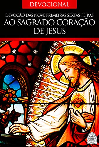 Livro PDF DEVOÇÃO DAS NOVE SEXTAS-FEIRAS AO SAGRADO CORAÇÃO DE JESUS