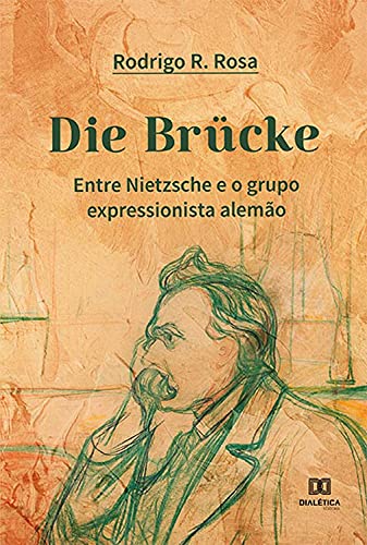 Livro PDF: Die Brücke: Entre Nietzsche e o grupo expressionista alemão