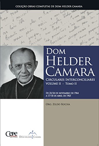 Capa do livro: Dom Helder Camara Circulares Interconciliares Volume II – Tomo II - Ler Online pdf