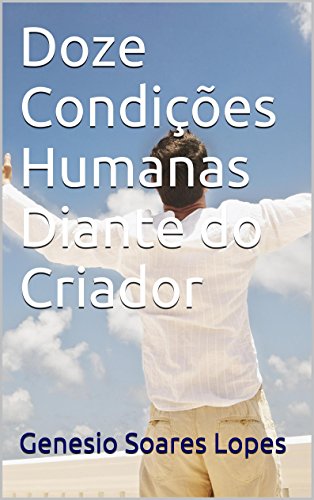 Livro PDF Doze Condições Humanas Diante do Criador