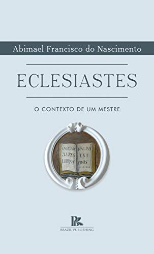 Capa do livro: Eclesiastes: o contexto de um mestre - Ler Online pdf