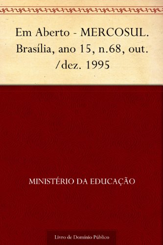 Livro PDF Em Aberto – MERCOSUL. Brasília ano 15 n.68 out.-dez. 1995