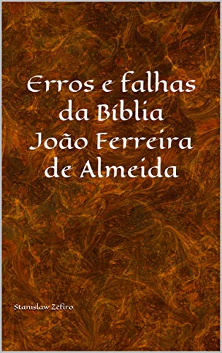 Livro PDF Erros e falhas da bíblia João Ferreira de Almeida (Serie Estudos de Religião Livro 1)
