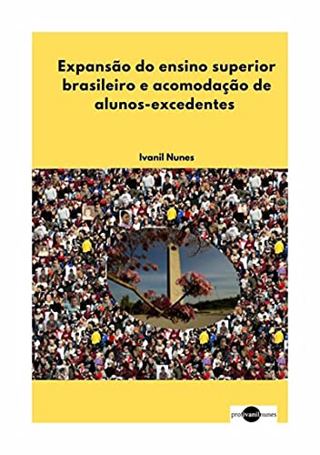 Livro PDF Expansão Do Ensino Superior Brasileiro E Acomodação De Alunos-excedentes