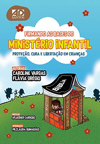 Livro PDF Firmando as Bases do Ministério Infantil: Libertação cura e proteção em crianças