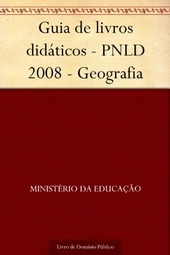 Livro PDF Guia de livros didáticos – PNLD 2008 – Geografia