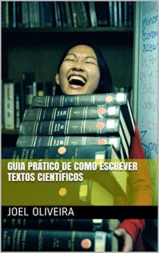 Livro PDF Guia Prático de como Escrever Textos Científicos (Manual de produção de texto técnicos/científicos Livro 1)