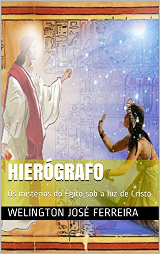 Livro PDF Hierógrafo: Os mistérios do Egito sob a luz de Cristo