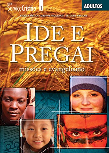 Livro PDF: Ide e Pregai: Missões e Evangelismo (Serviço Cristão)