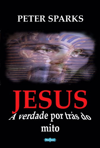 Livro PDF: Jesus: a verdade por trás do mito