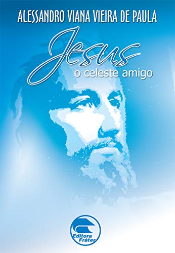 Capa do livro: Jesus: o celeste amigo - Ler Online pdf